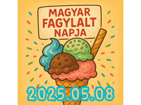 Magyar Fagylalt Napja 2025.05.08.